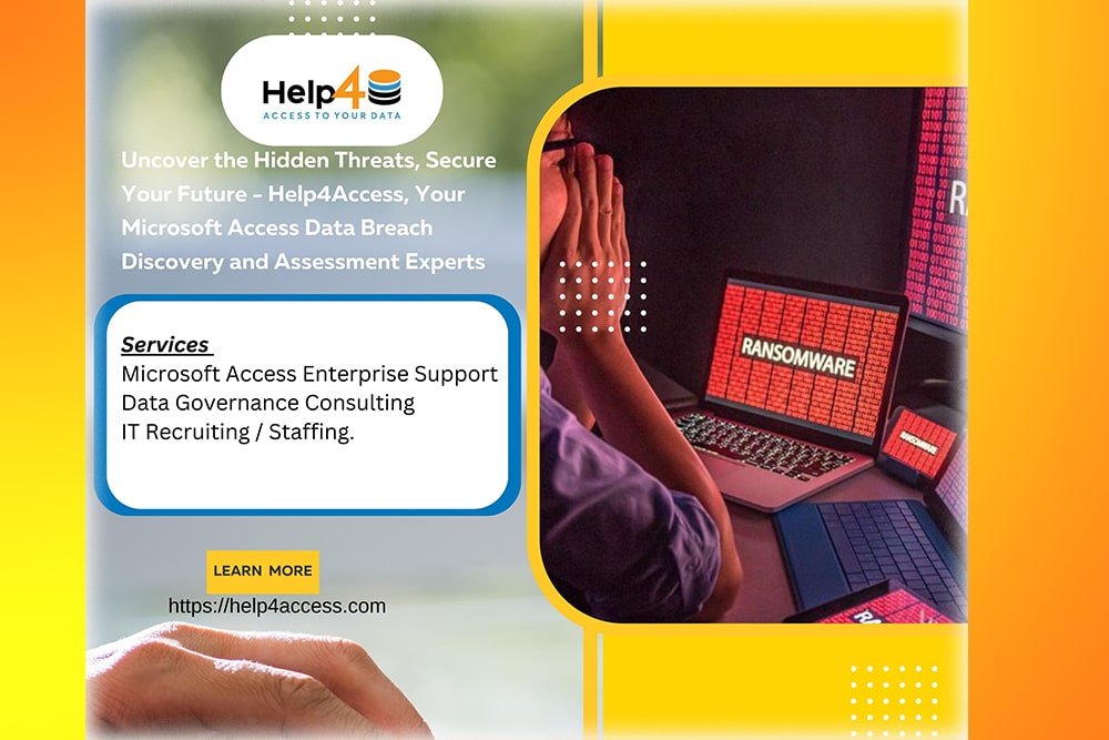 Microsoft Access Data Breach Discovery and Assessment 1 Help4Access data breach assessment: ransomware threat to Microsoft Access databases and data governance consulting services.